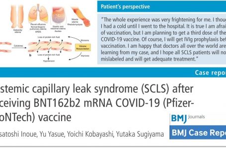 “Sindrome da perdita capillare sistemica (SCLS) dopo aver ricevuto il vaccino BNT162b2 mRNA COVID-19 (Pfizer-BioNTech) ” STUDIO