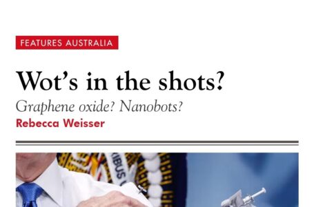 BREAKING! L’ossido di grafene e i nanobot nei V Covid entrano nel mainstream. La celebre rivista Spectator Australia titola : “Wot’s in the shots?Graphene oxide? Nanobots”?